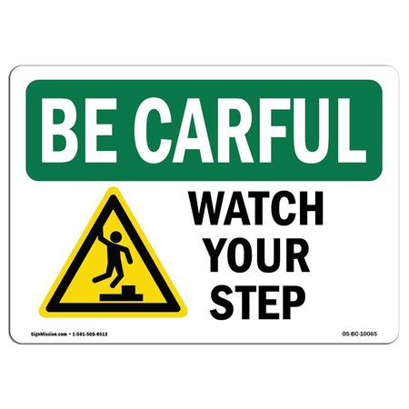 SIGNMISSION OSHA BE CAREFUL Sign, Watch Your Step, 7in X 5in Decal, 5" W, 7" L, Landscape, Watch Your Step OS-BC-D-57-L-10065